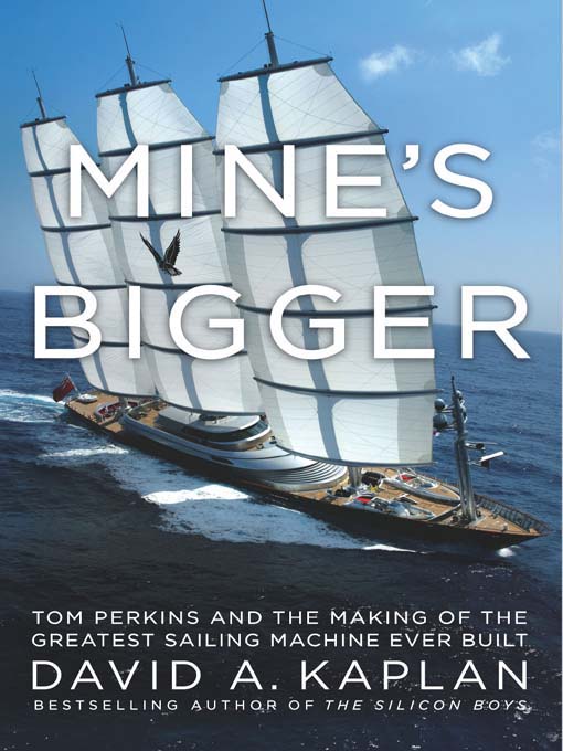 Title details for Mine's Bigger by David A. Kaplan - Available